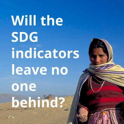 A central promise of the SDGs is to leave no one behind, but current indicators measuring progress don’t keep that promise.  Aggregates and averages aren't enough to know if the needs of the poorest of the poor, women, children, the elderly and other vulnerable groups are met or slip through the cracks.