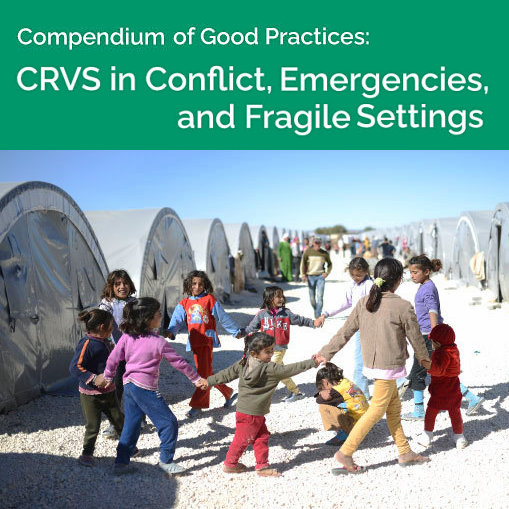 This 12-paper Compendium presents research, case studies and best practices for building effective CRVS systems in conflict, emergency, and fragile contexts such as natural disasters or health emergencies like COVID-19.  Watch the launch event (14 April).